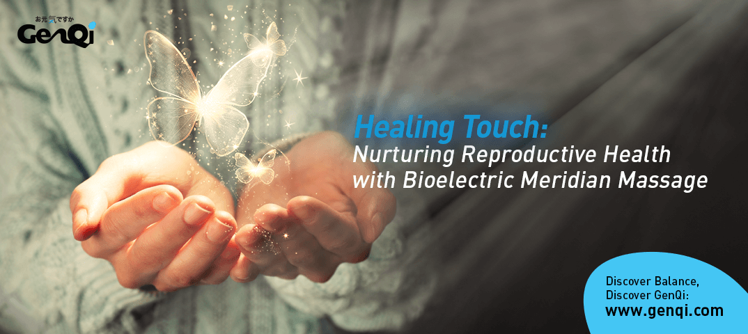 Healing Touch: Nurturing Reproductive Health with Bioelectric Meridian Massage