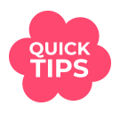 Quick Tips