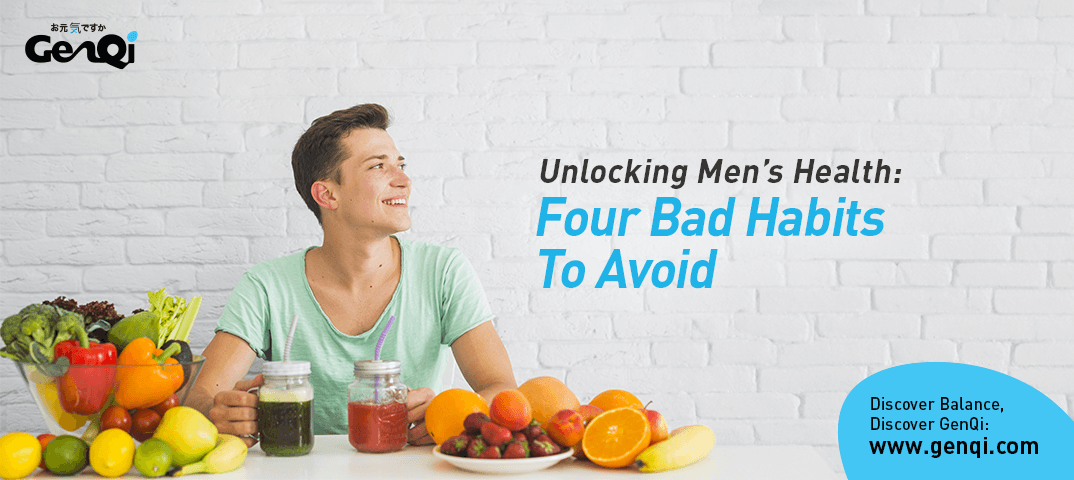 Unlocking Men’s Health: Four Bad Habits To Avoid