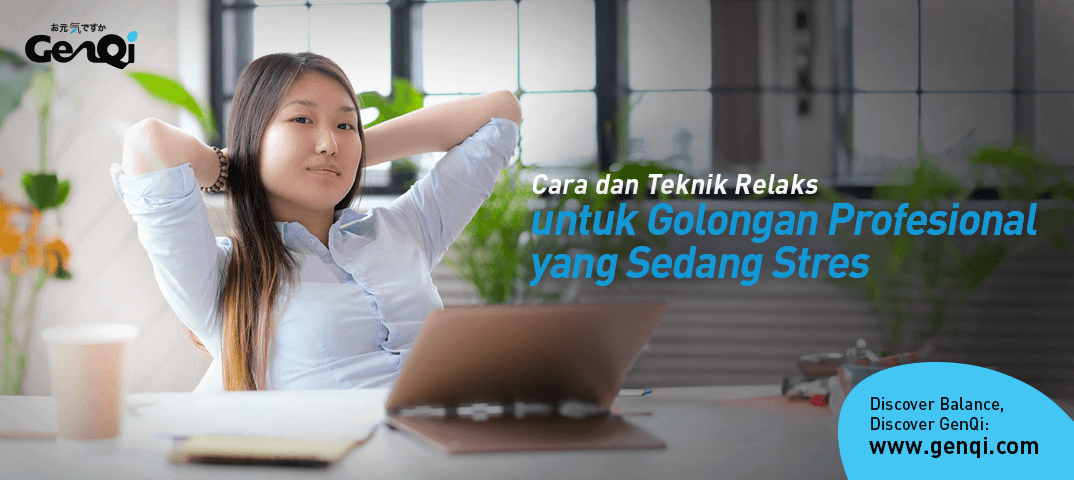 Cara dan Teknik Relaks untuk Golongan Profesional yang Sedang Stres