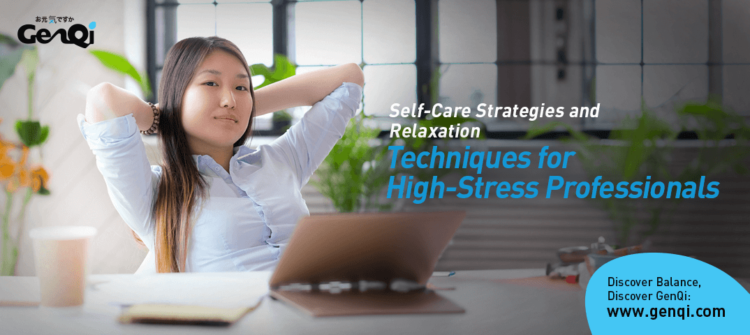 Self-Care Strategies and Relaxation Techniques for High-Stress Professionals